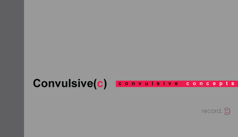 Convulsive C | Convulsive Concepts | convulsive(c) | record | date | protect | exclusive | strong | private | extended tool of manyminigraphics | Jones Creations | Musicpac.com | network | request presentation